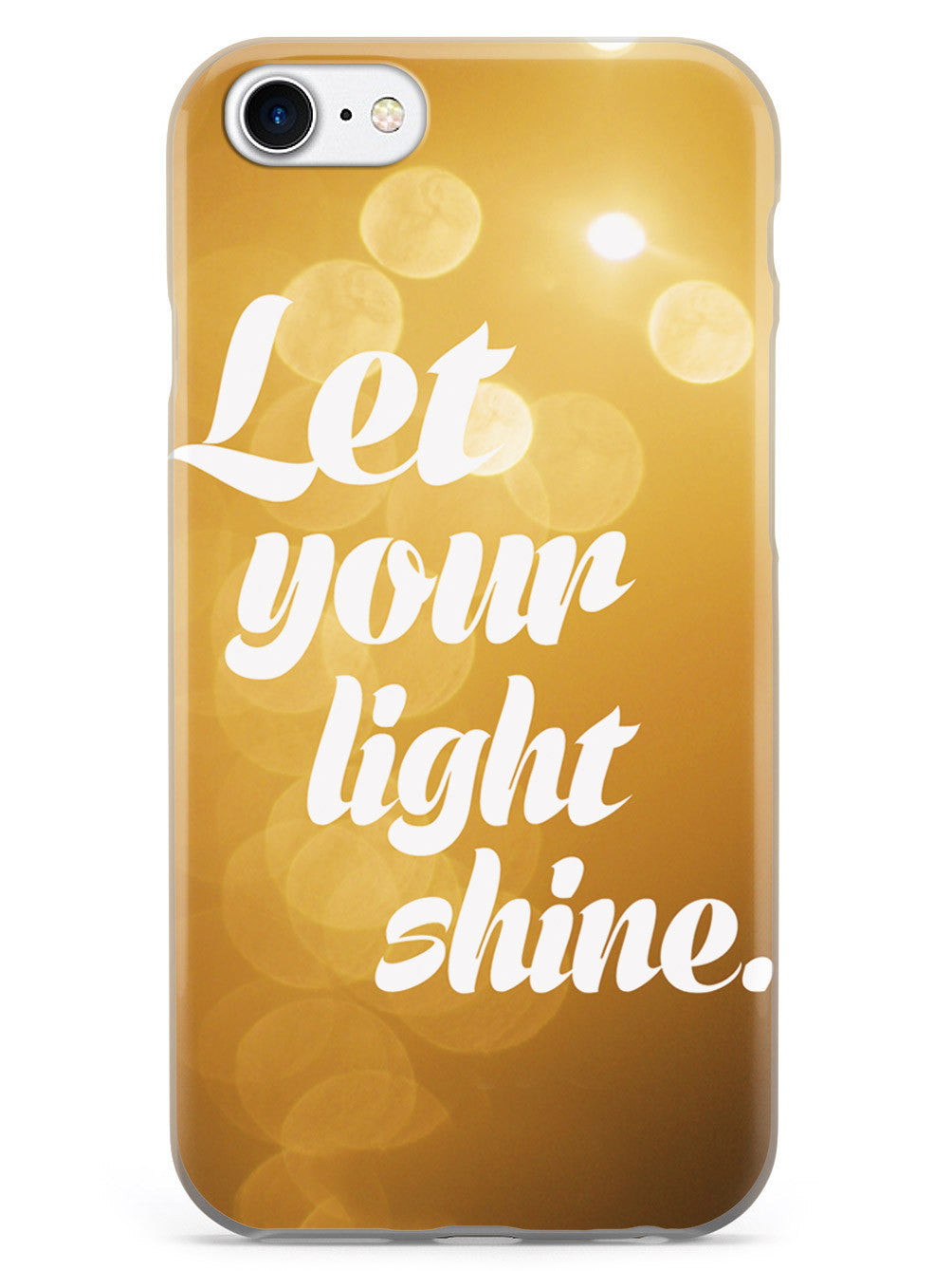 Let Your Light Shine Inspirational Quote Case