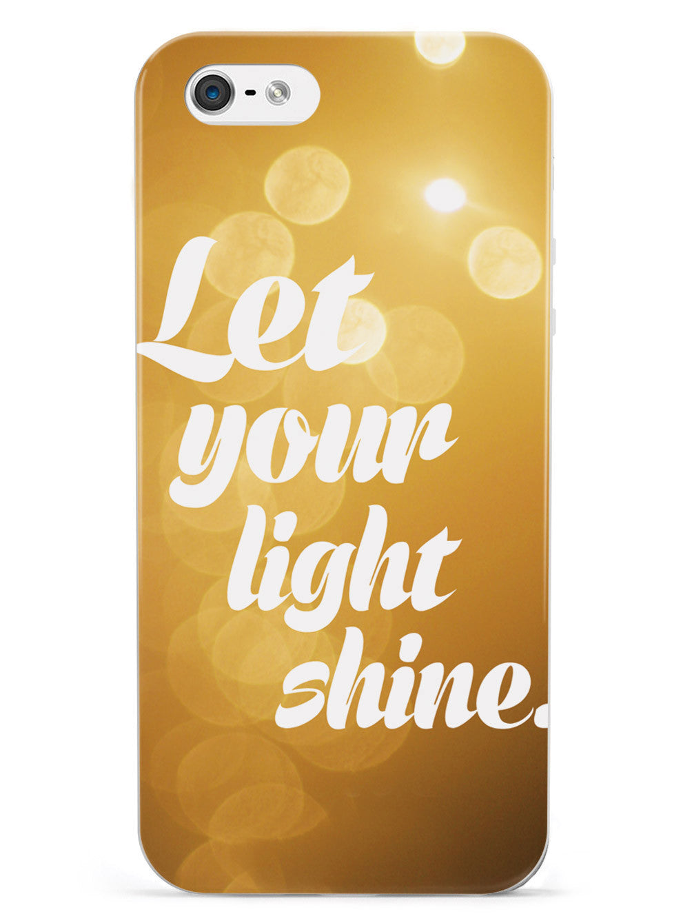 Let Your Light Shine Inspirational Quote Case