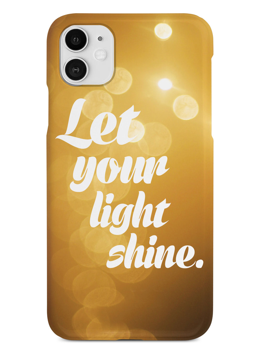 Let Your Light Shine Inspirational Quote Case