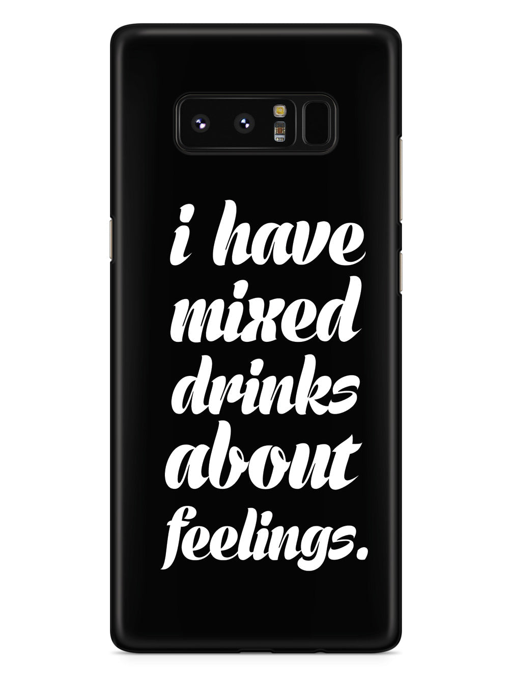 I Have Mixed Drinks About Feelings Humor Funny Case