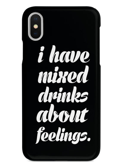 I Have Mixed Drinks About Feelings Humor Funny Case