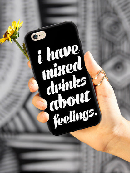 I Have Mixed Drinks About Feelings Humor Funny Case