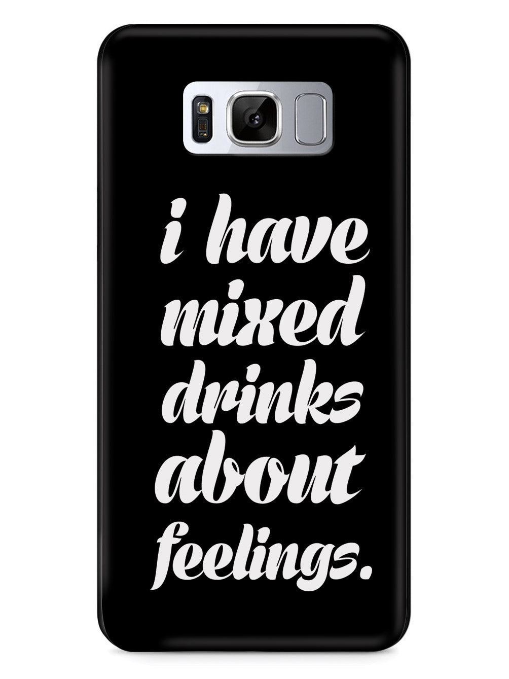 I Have Mixed Drinks About Feelings Humor Funny Case