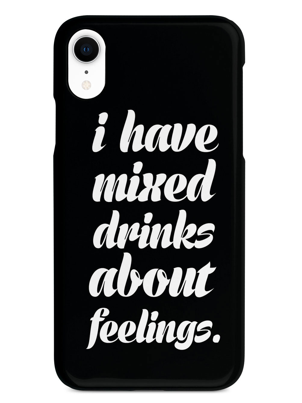 I Have Mixed Drinks About Feelings Humor Funny Case