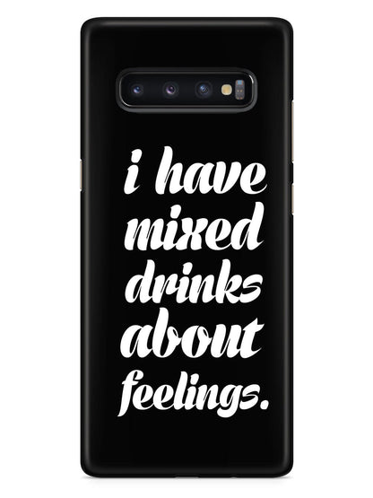 I Have Mixed Drinks About Feelings Humor Funny Case