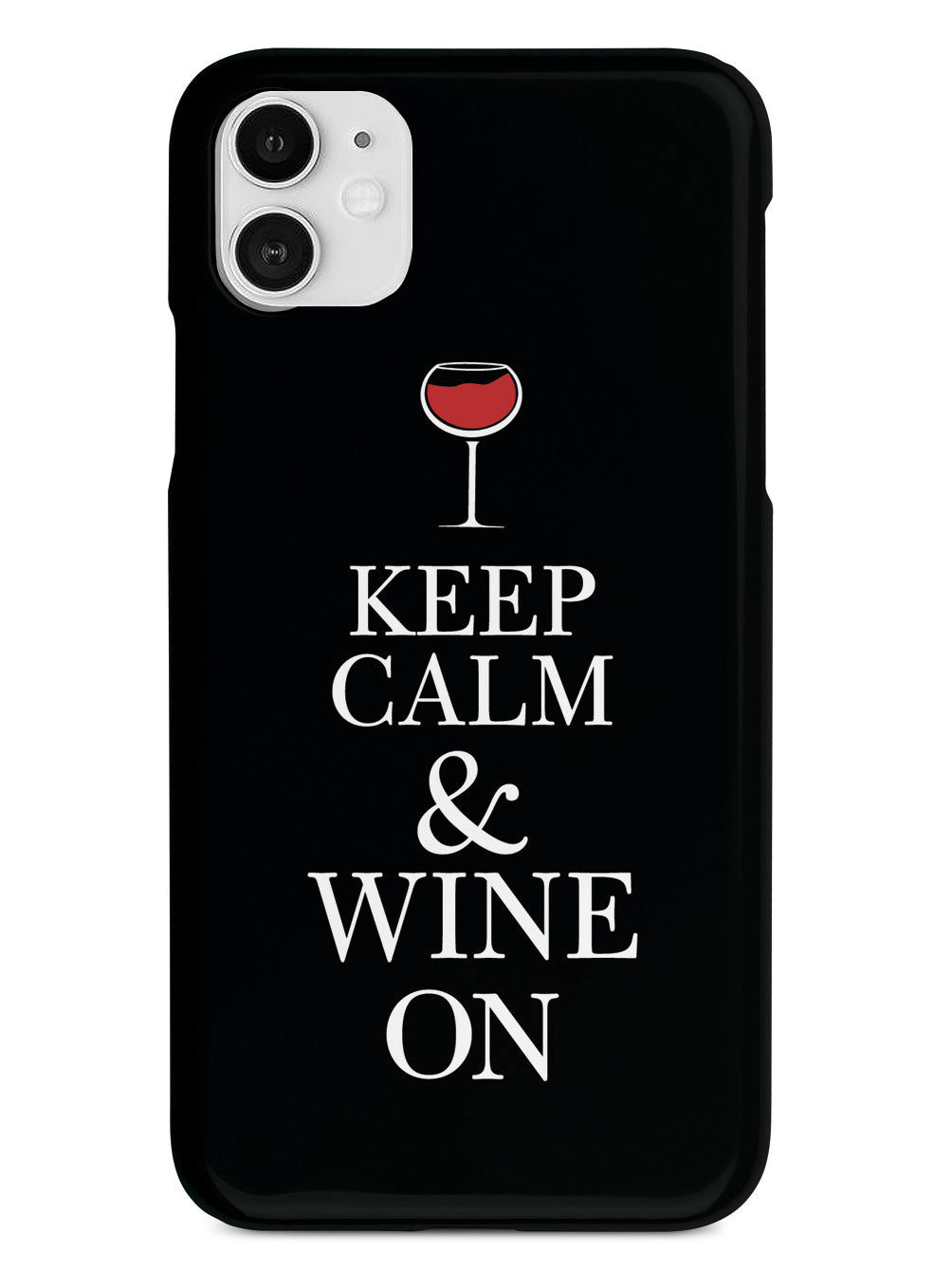 Keep Calm & Wine On Case