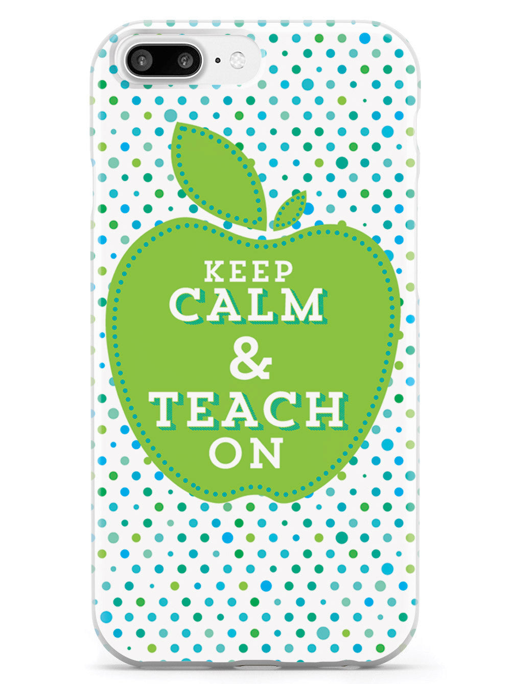 Keep Calm and Teach On - Teacher Case