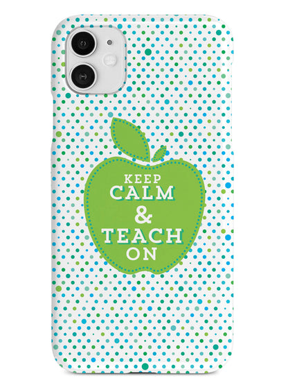 Keep Calm and Teach On - Teacher Case