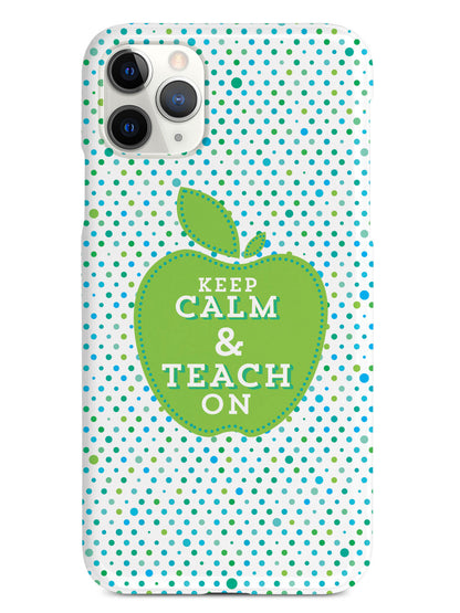 Keep Calm and Teach On - Teacher Case