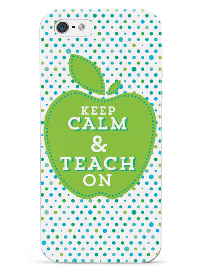 Keep Calm and Teach On - Teacher Case