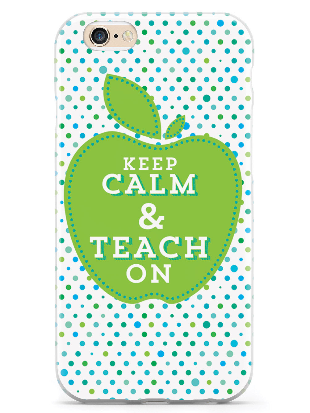 Keep Calm and Teach On - Teacher Case