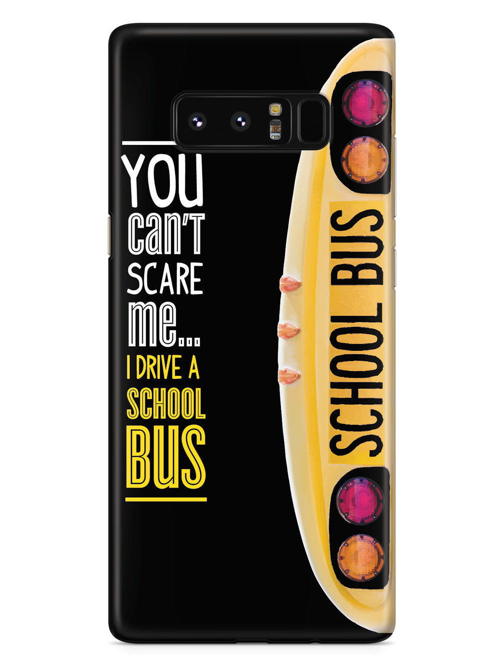 You Can't Scare Me, I Drive a School Bus Case