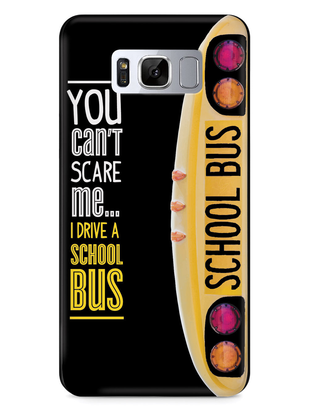 You Can't Scare Me, I Drive a School Bus Case