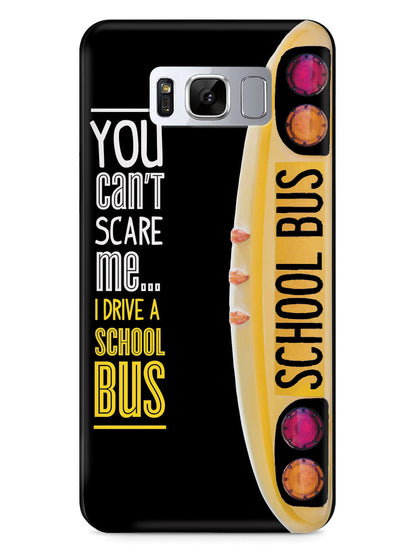 You Can't Scare Me, I Drive a School Bus Case