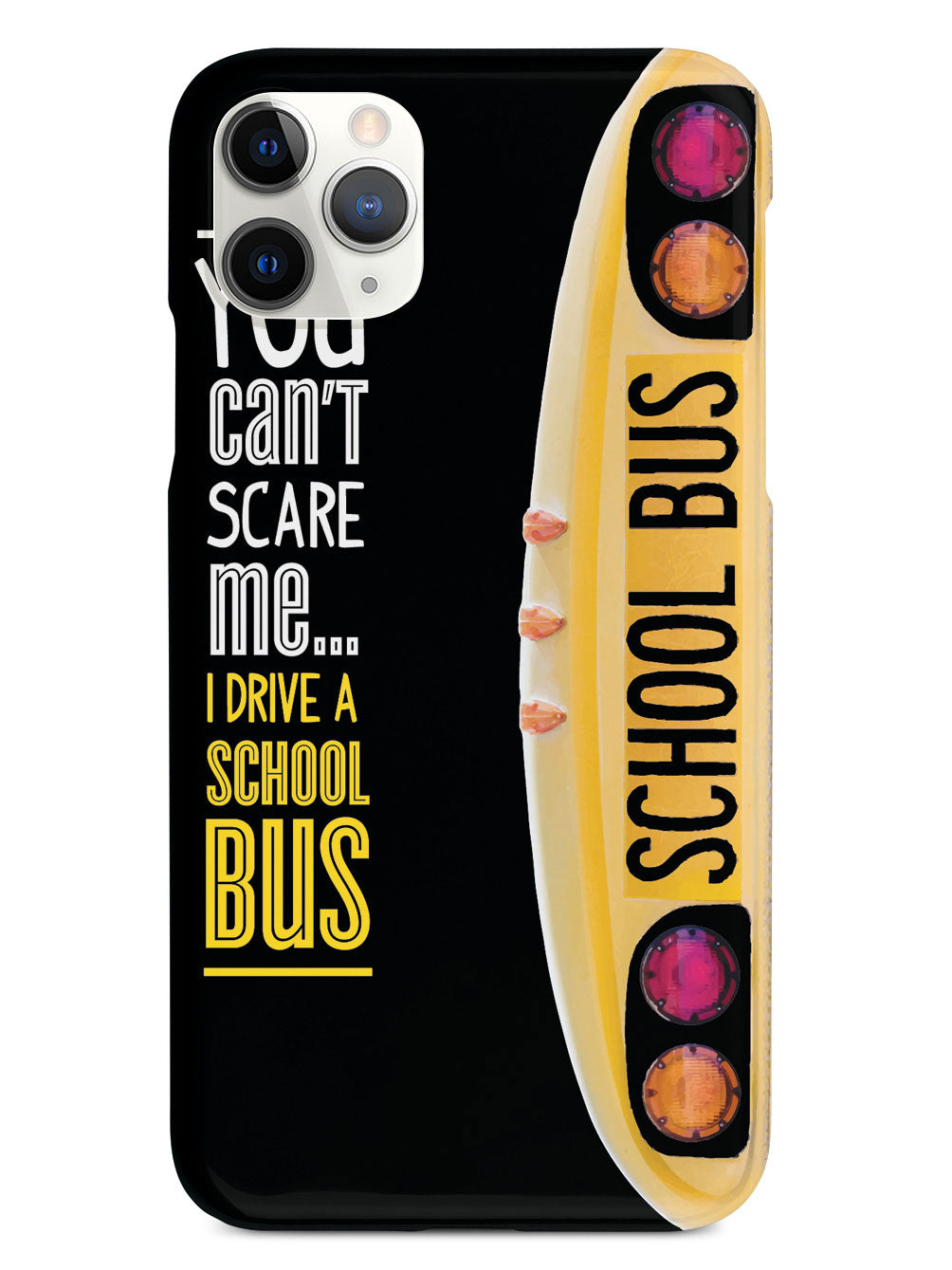 You Can't Scare Me, I Drive a School Bus Case