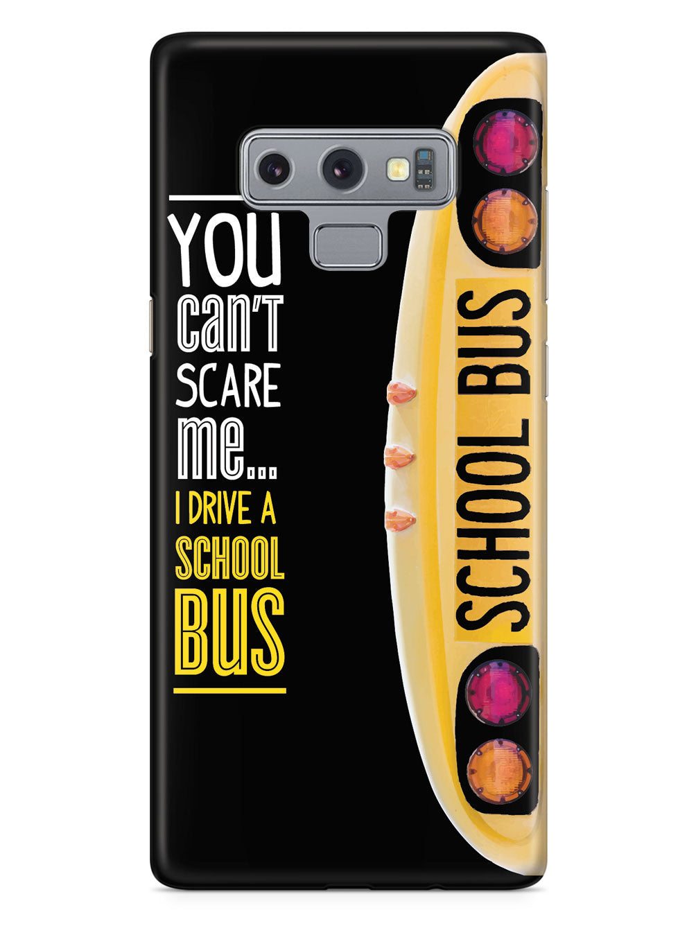 You Can't Scare Me, I Drive a School Bus Case