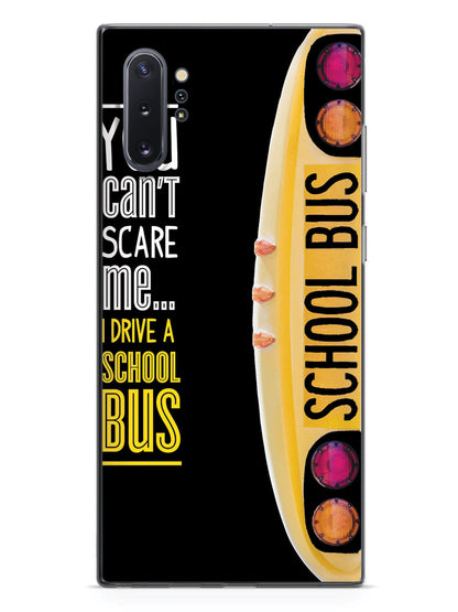 You Can't Scare Me, I Drive a School Bus Case