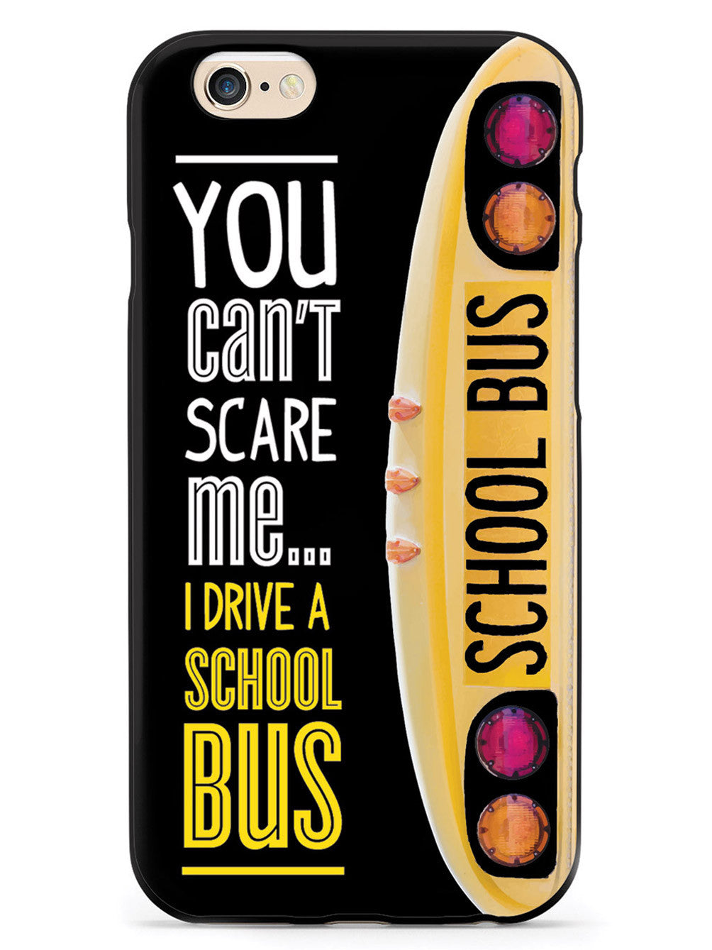 You Can't Scare Me, I Drive a School Bus Case