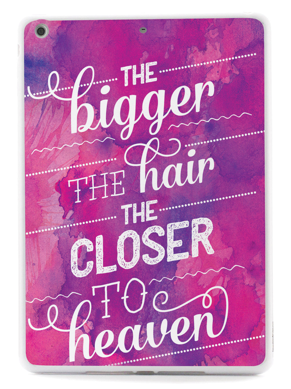 The Bigger the Hair the Closer to Heaven - Case