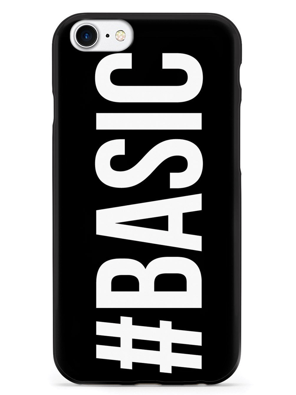 #Basic Girl You're Basic - Hashtag Basic Case