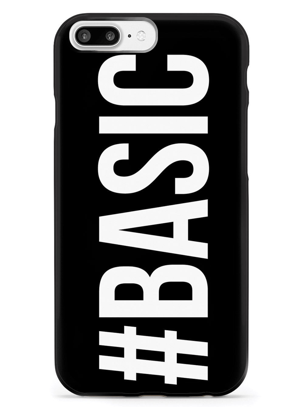 #Basic Girl You're Basic - Hashtag Basic Case