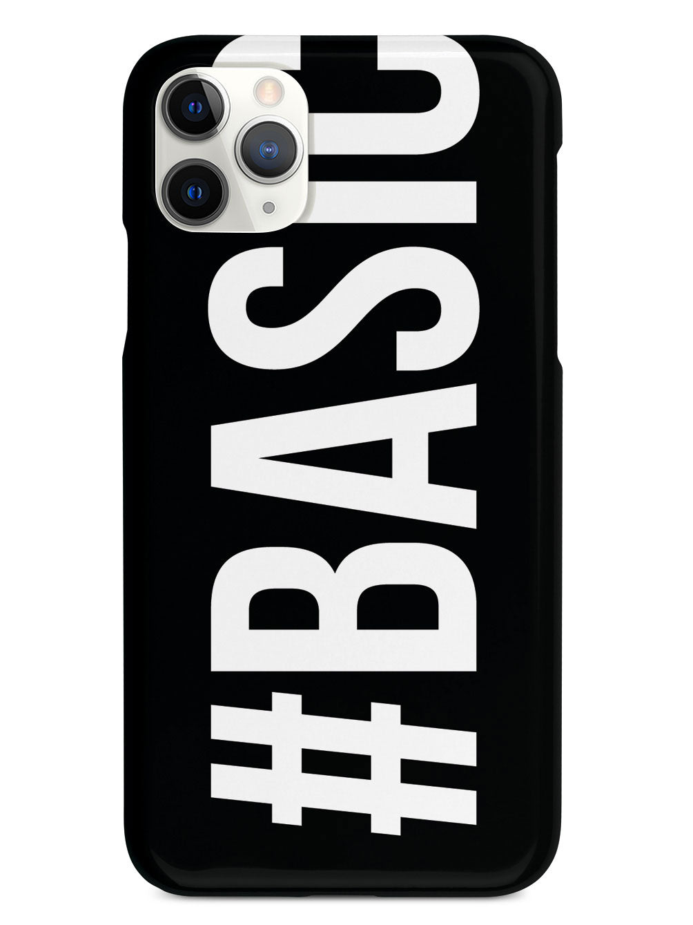 #Basic Girl You're Basic - Hashtag Basic Case