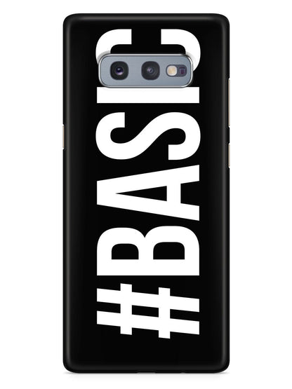 #Basic Girl You're Basic - Hashtag Basic Case