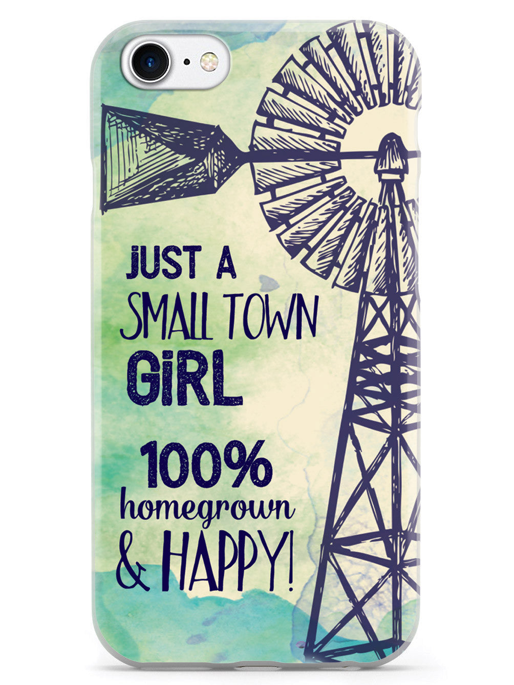 Small Town Girl - 100% Homegrown & Happy! Case