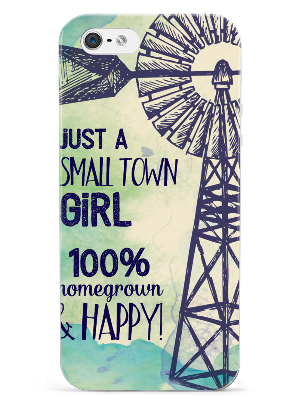 Small Town Girl - 100% Homegrown & Happy! Case