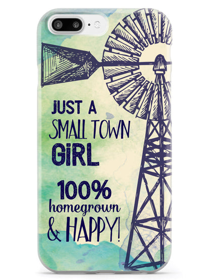 Small Town Girl - 100% Homegrown & Happy! Case