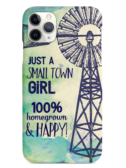 Small Town Girl - 100% Homegrown & Happy! Case