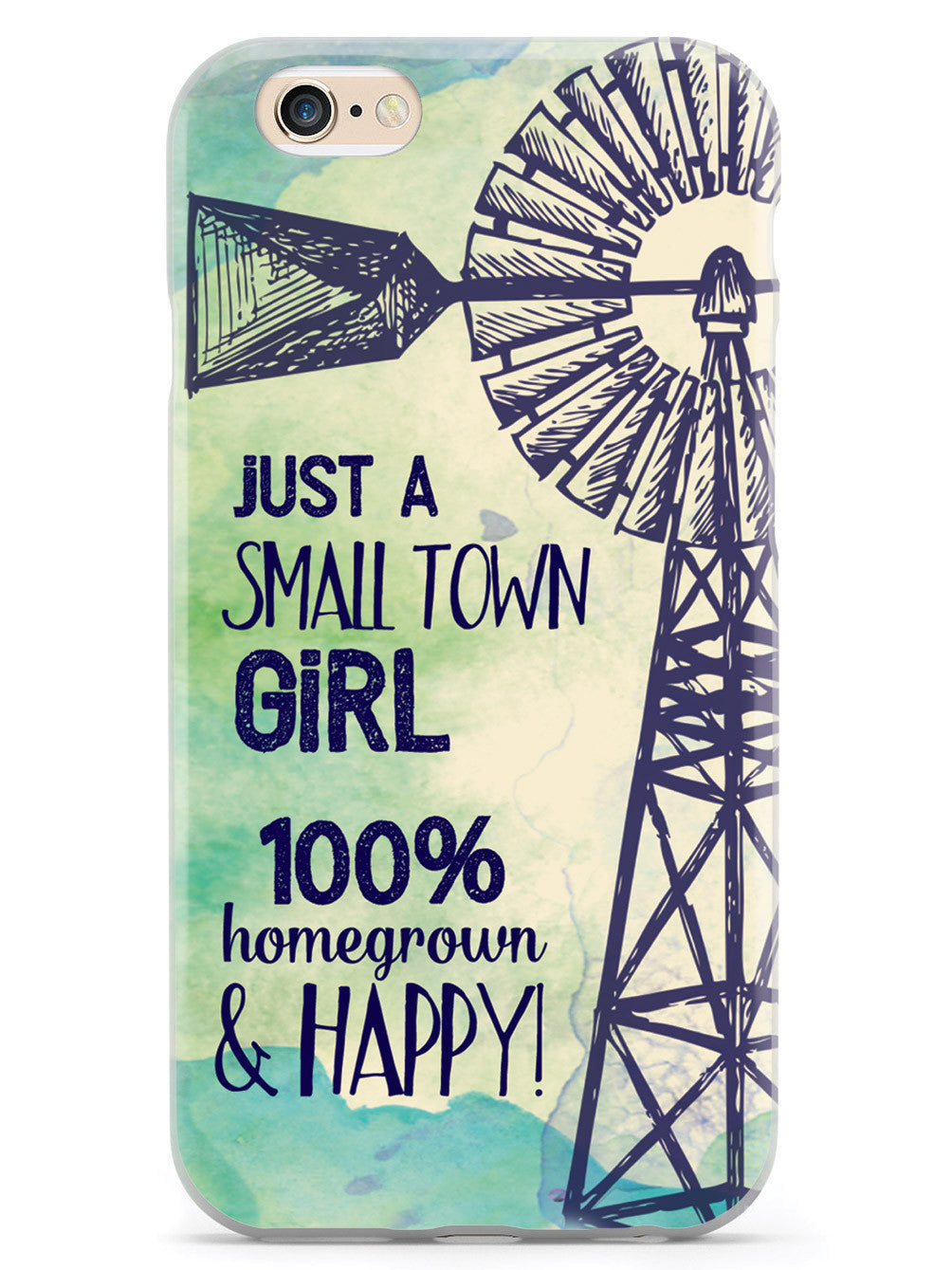 Small Town Girl - 100% Homegrown & Happy! Case