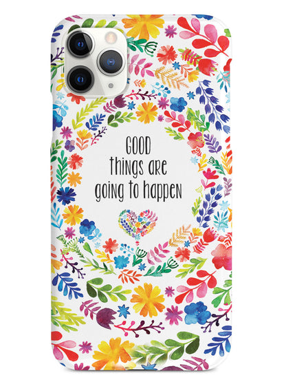 Good Things are Going to Happen Floral Pattern Case