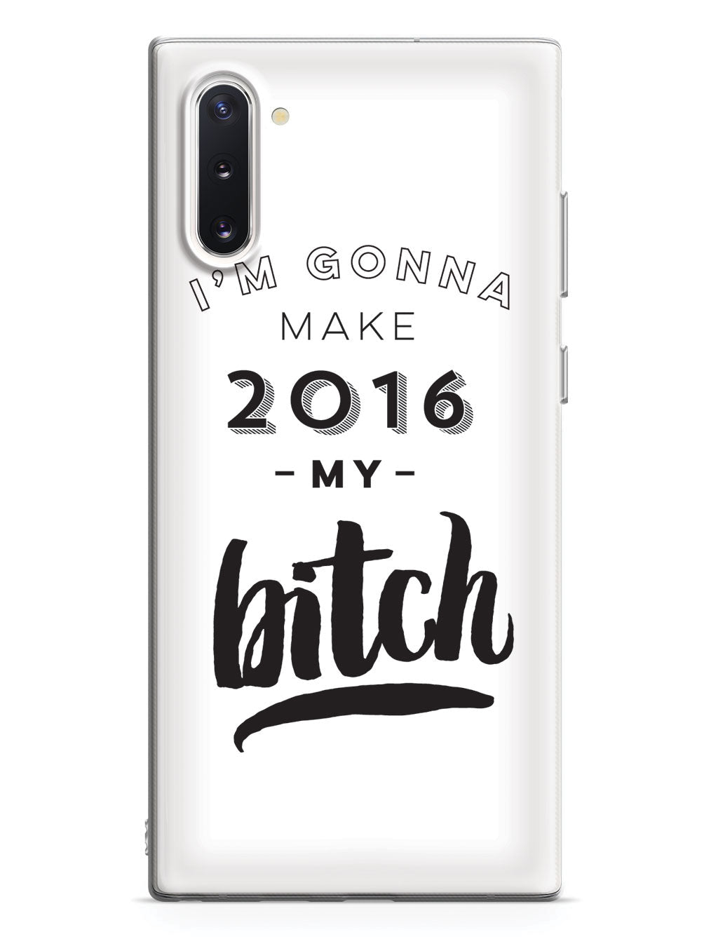 I'm Gonna Make 2016 My Bitch Case