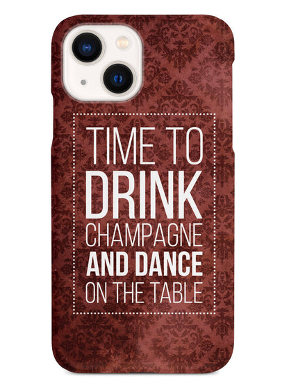 Drink Champagne & Dance Humor Funny Case