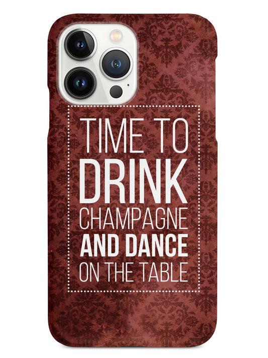 Drink Champagne & Dance Humor Funny Case