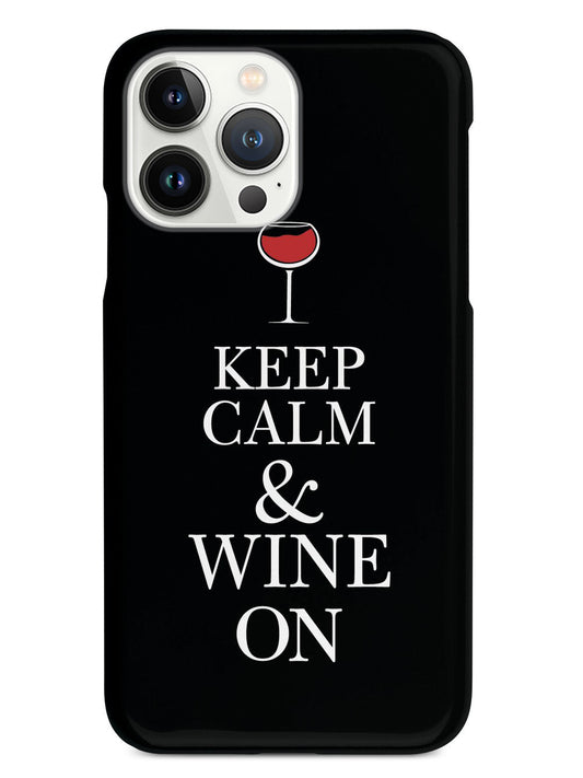 Keep Calm & Wine On Case