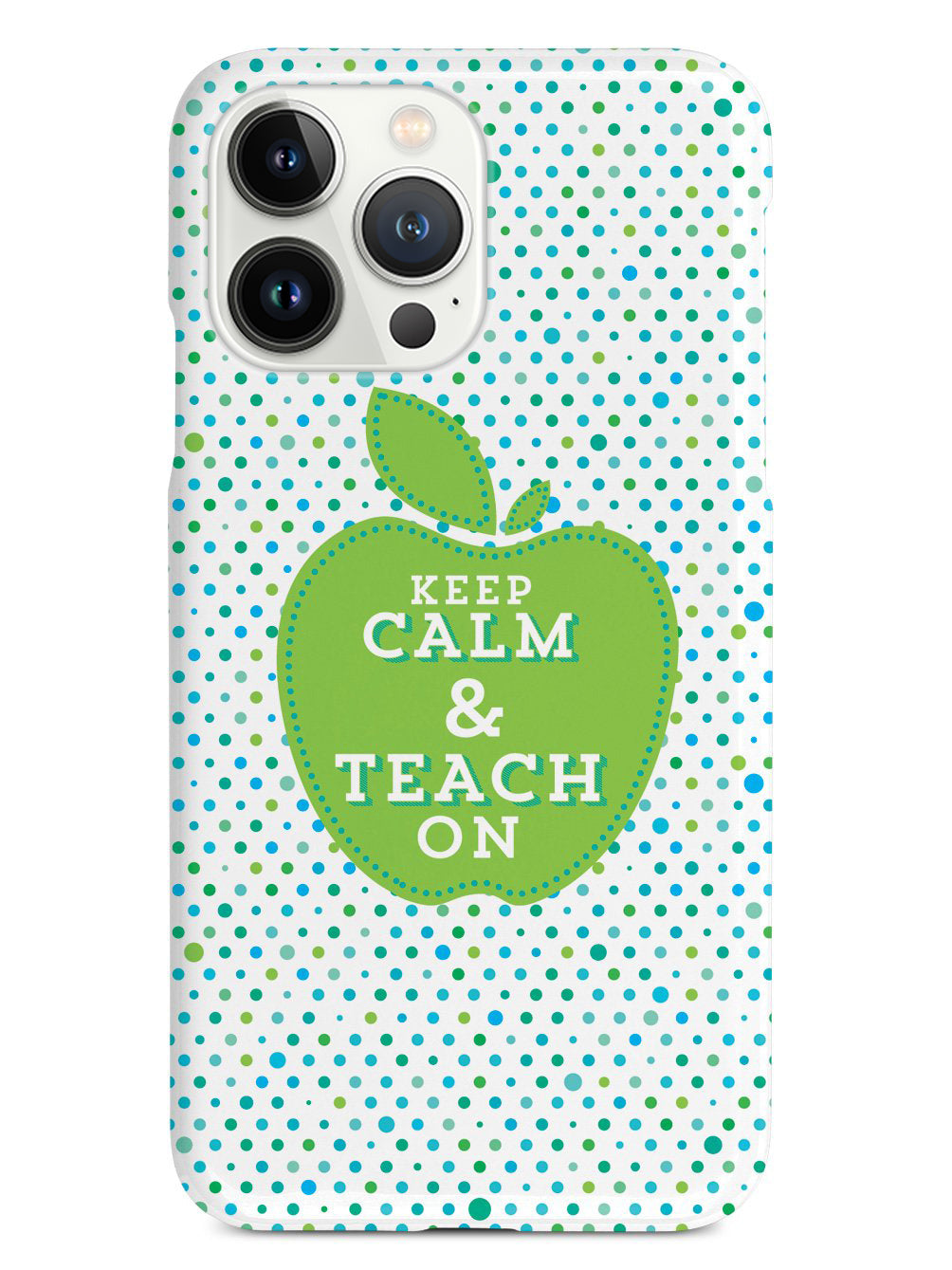 Keep Calm and Teach On - Teacher Case